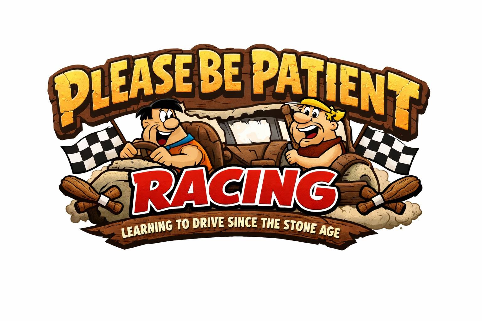 Please Be Patient Racing - Learning to Drive Since the Stone Age